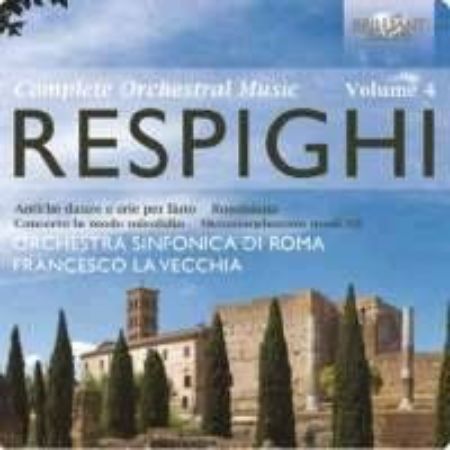 Slika RESPIGHI:COMPLETE ORCHESTRAL MUSIC VOL.4