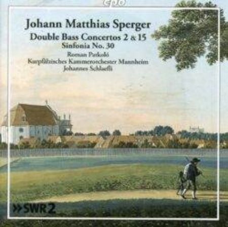 SPERGER:DOUBLE BASS CONCERTOS 2 & 15/SINFONIA NO.30/PATKOLO