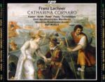 LACHNER:CATHARINA CORNARO/KAISER,KIRCH/WEIKERT 2CD