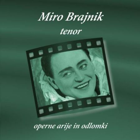 MIRO BRAJNIK-TENOR OPERNE ARIJE IN ODLOMKI