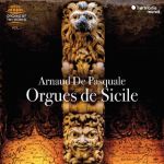 ARNAUD DE PASQUALE/ORGUES DE SICILE