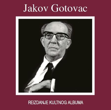 JAKOV GOTOVAC REIZDANJE KULTNOG ALBUMA