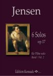 JENSEN:6 SOLOS OP.17 FUR FLOTE SOLO VOL.2