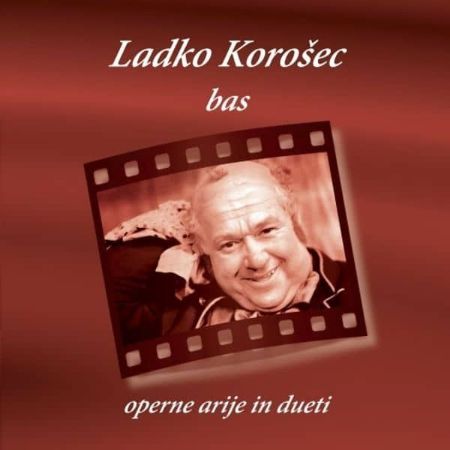 LADKO KOROŠEC, BAS,OPERNE ARIJE IN DUETI