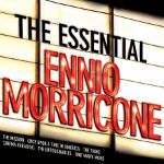 ENNIO MORRICONE THE ESSENTIAL