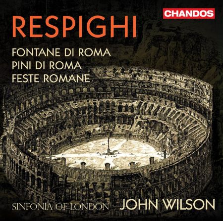 RESPIGHI:THE ROMAN TRILOGY/WILSON