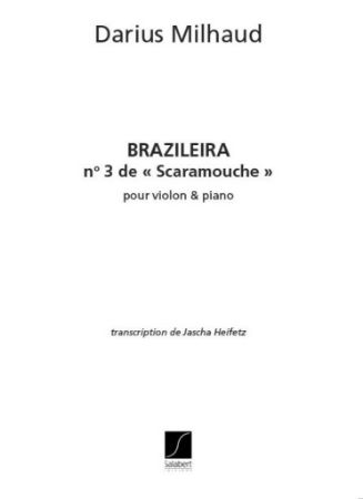 MILHAUD:BRAZILEIRA NO.3 "SCARAMOUCHE" VIOLON & PIANO