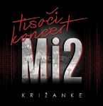 MI2/TISOČI KONCERT KRIŽANKE 2CD