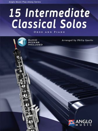 SPARKE:15 INTERMEDIATE CLASSICAL SOLOS PLAY ALONG OBOE AND PIANO + AUDIO ACCESS