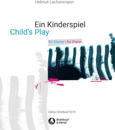 LACHENMAMM:EIN KINDERSPIEL CHILD'S PLAY FOR PIANO