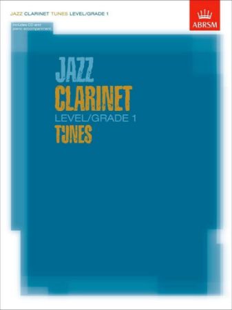 JAZZ CLARINET TUNES GRADE 1 CLARINET AND PIANO +CD