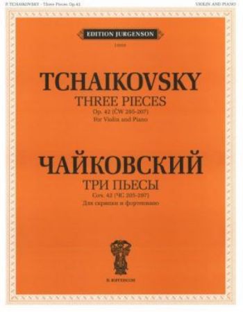 TCHAIKOVSKY:THREE PIECES OP.42 FOR VIOLIN AND PIANO