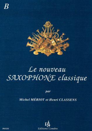 MERIOT/CLASSENS:NOUVEAU SAXOPHONE  CLASSIQUE VOL.B