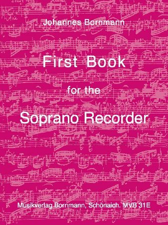 BORNMANN:FIRST BOOK FOR THE SOPRANO RECORDER