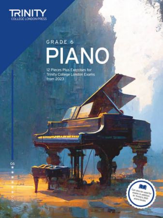 TRINITY COLLEGE GRADE 6 PIANO FROM 2023