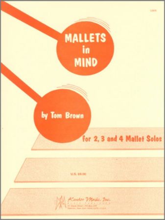 BROWN:MALLETS IN MIND FOR 2,3, AND 4 MALLETS SOLOS