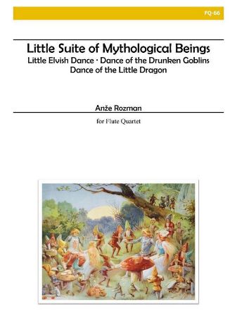 ROZMAN:LITTLE SUITE OF MYTHOLOGICAL BEINGS FLUTE QUARTET