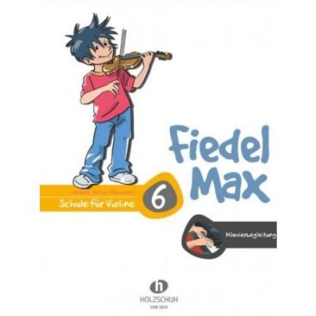 HOLZER-RHOMBERG:FIEDEL MAX SCHULE PIANO ACCOMPANIMENT VOL.6