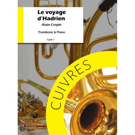 CREPIN:LE VOYAGE D'HADRIEN TROMBONE & PIANO