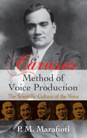 MARAFIOTI:CARUSO'S METHOD OF VOICE PRODUCTION