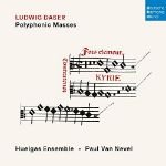 DASER/POLYPHONIC MASSES/HUELGAS ENSEMBLE & PAUL VAN NEVEL