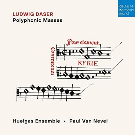 DASER/POLYPHONIC MASSES/HUELGAS ENSEMBLE & PAUL VAN NEVEL