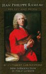 GIRDLESTONE:JEAN-PHILIPPE RAMEAU HIS LIFE AND WORK